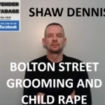 SHAW DENNIS BOLTON STREET GROOMING AND CHILD RAPE