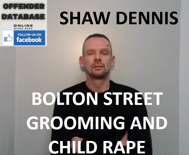 SHAW DENNIS BOLTON STREET GROOMING AND CHILD RAPE