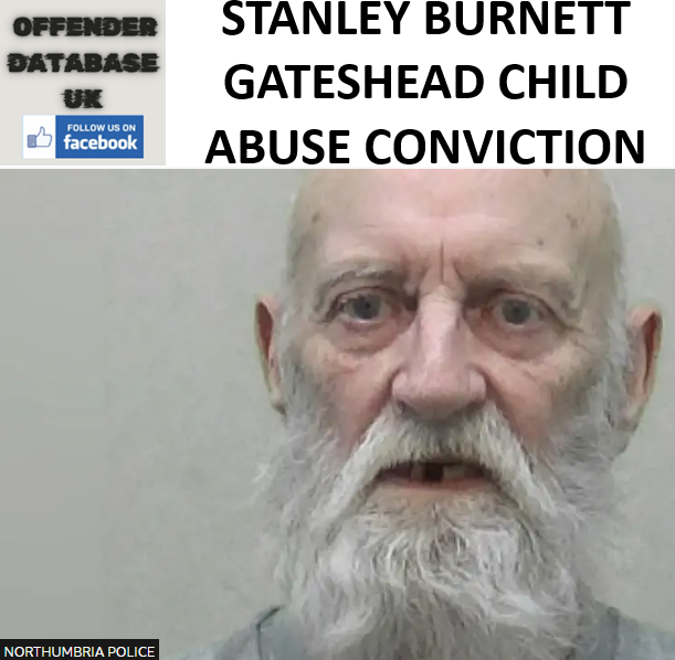 STANLEY BURNETT GATESHEAD CHILD ABUSE CONVICTION STANLEY BURNETT GATESHEAD CHILD ABUSE CONVICTION