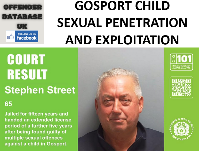 STEPHEN STREET GOSPORT CHILD SEXUAL PENETRATION AND EXPLOITATION STEPHEN STREET GOSPORT CHILD SEXUAL PENETRATION AND EXPLOITATION