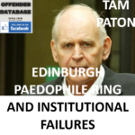 TAM PATON EDINBURGH PAEDOPHILE RING AND INSTITUTIONAL FAILURES