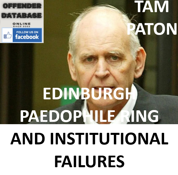 TAM PATON EDINBURGH PAEDOPHILE RING AND INSTITUTIONAL FAILURES