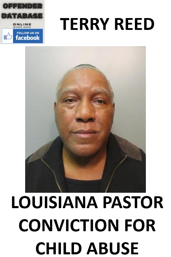 TERRY REED LOUISIANA PASTOR CONVICTION FOR REPETITIVE CHILD ABUSE