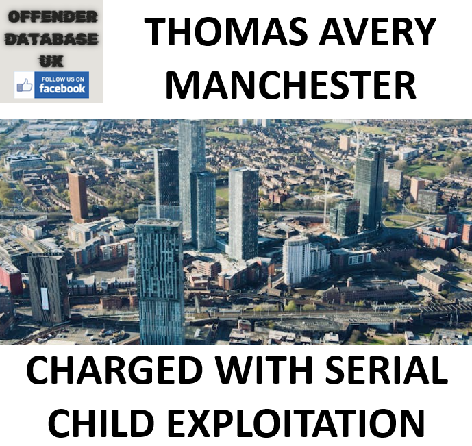 THOMAS AVERY MANCHESTER CHARGED WITH SERIAL CHILD EXPLOITATION