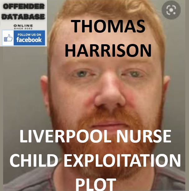 THOMAS HARRISON LIVERPOOL NURSE CHILD EXPLOITATION PLOT