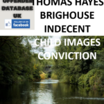 THOMAS HAYES BRIGHOUSE INDECENT CHILD IMAGES CONVICTION