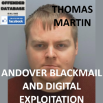 THOMAS MARTIN ANDOVER BLACKMAIL AND DIGITAL EXPLOITATION