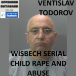 VENTISLAV TODOROV WISBECH SERIAL CHILD RAPE AND ABUSE