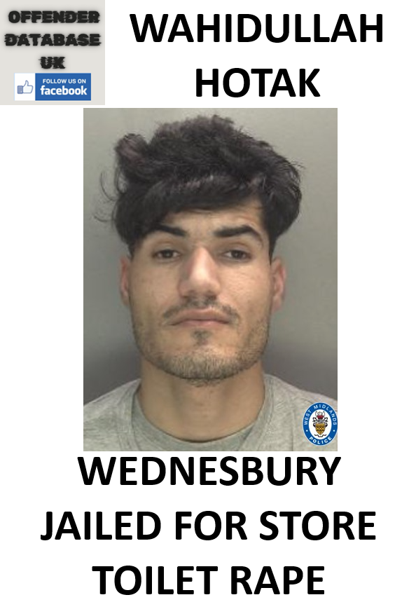 WAHIDULLAH HOTAK WEDNESBURY JAILED FOR STORE TOILET RAPE