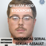 WILLIAM KIDD STOCKPORT HISTORICAL SERIAL SEXUAL ASSAULT OFFENCES