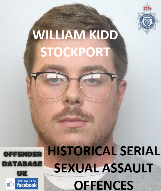 WILLIAM KIDD STOCKPORT HISTORICAL SERIAL SEXUAL ASSAULT OFFENCES WILLIAM KIDD STOCKPORT HISTORICAL SERIAL SEXUAL ASSAULT OFFENCES