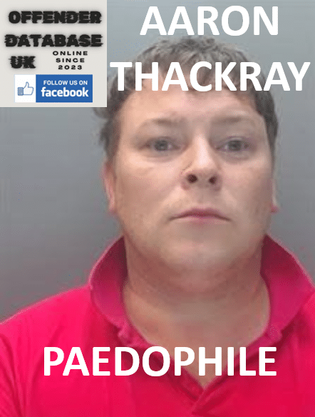 aaron thackray child sex offender aaron thackray child sex offender