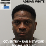 ADRIAN WHITE – COVENTRY – RAIL NETWORK SEXUAL ASSAULT