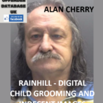 ALAN CHERRY - RAINHILL - DIGITAL CHILD GROOMING AND INDECENT IMAGES