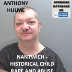 ANTHONY HULME - NANTWICH - HISTORICAL CHILD RAPE AND ABUSE