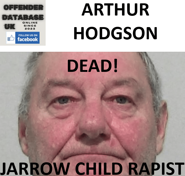arthur hodgson jarrow child rapist cancer death arthur hodgson jarrow child rapist cancer death
