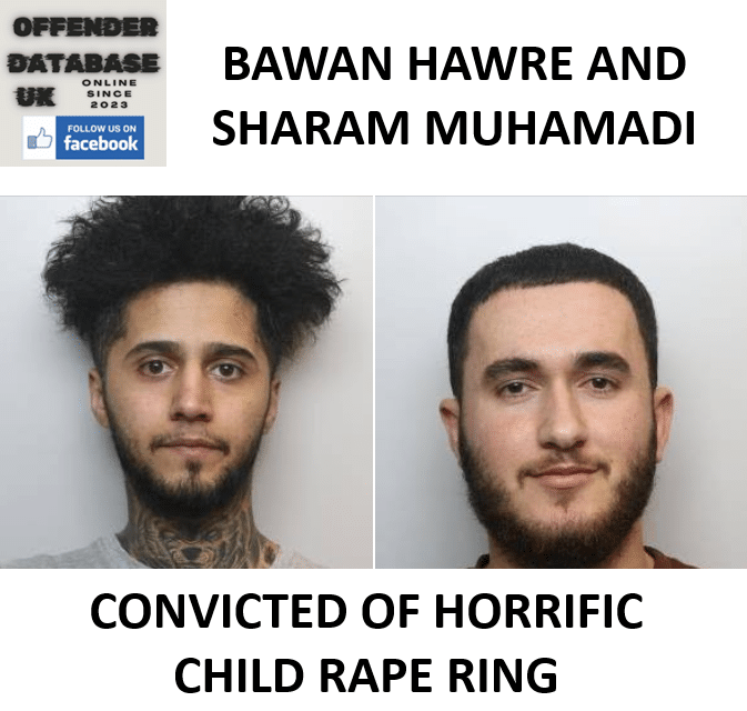 BAWAN HAWRE AND SHARAM MUHAMADI CONVICTED OF HORRIFIC CHILD RAPE RING BAWAN HAWRE AND SHARAM MUHAMADI CONVICTED OF HORRIFIC CHILD RAPE RING