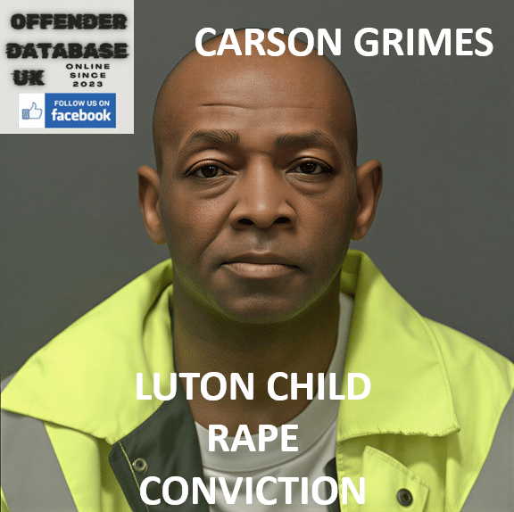 CARSON GRIMES LUTON CHILD RAPE CONVICTION CARSON GRIMES LUTON DISADVANTAGED MINOR SERIAL RAPE CONVICTION