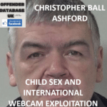 CHRISTOPHER BALL – ASHFORD – CHILD SEX AND INTERNATIONAL WEBCAM EXPLOITATION