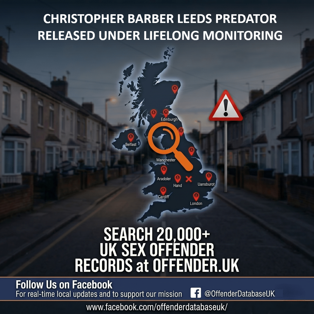 CHRISTOPHER BARBER LEEDS PREDATOR RELEASED UNDER LIFELONG MONITORING CHRISTOPHER BARBER LEEDS PREDATOR RELEASED UNDER LIFELONG MONITORING