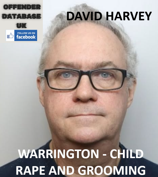 DAVID HARVEY - WARRINGTON - CHILD RAPE AND GROOMING