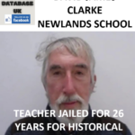 DAVID JAMES CLARKE NEWLANDS SCHOOL TEACHER JAILED FOR 26 YEARS