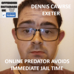 DENNIS CAWRSE – EXETER – ONLINE PREDATOR AVOIDS IMMEDIATE JAIL TIME