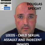 DOUGLAS SPEIGHT - LEEDS - CHILD SEXUAL ASSAULT AND INDECENT IMAGES