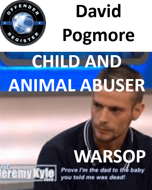 david pogmore warsop child and animal abuser david pogmore warsop child and animal abuser