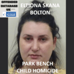 ELTIONA SKANA – BOLTON – PARK BENCH CHILD HOMICIDE