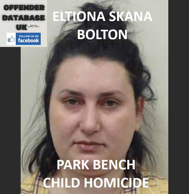 ELTIONA SKANA – BOLTON – PARK BENCH CHILD HOMICIDE
