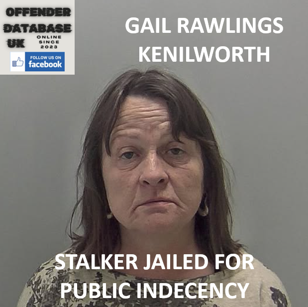 GAIL RAWLINGS – KENILWORTH – STALKER JAILED FOR PUBLIC INDECENCY GAIL RAWLINGS – KENILWORTH – STALKER JAILED FOR PUBLIC INDECENCY