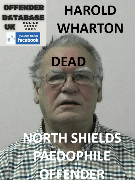 HAROLD WHARTON NORTH SHIELDS PAEDOPHILE OFFENDER