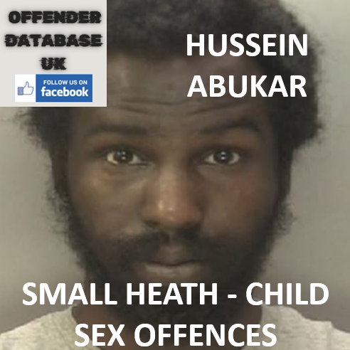 HUSSEIN ABUKAR - SMALL HEATH - CHILD SEX OFFENCES