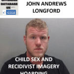JOHN ANDREWS – LONGFORD – CHILD SEX AND RECIDIVIST IMAGERY HOARDING