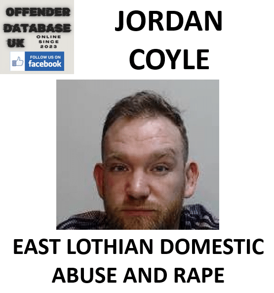 jordan coyle east lothian domestic abuse and rape jordan coyle east lothian domestic abuse and rape
