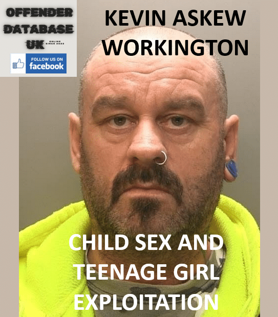 KEVIN ASKEW – WORKINGTON – CHILD SEX AND TEENAGE GIRL EXPLOITATION