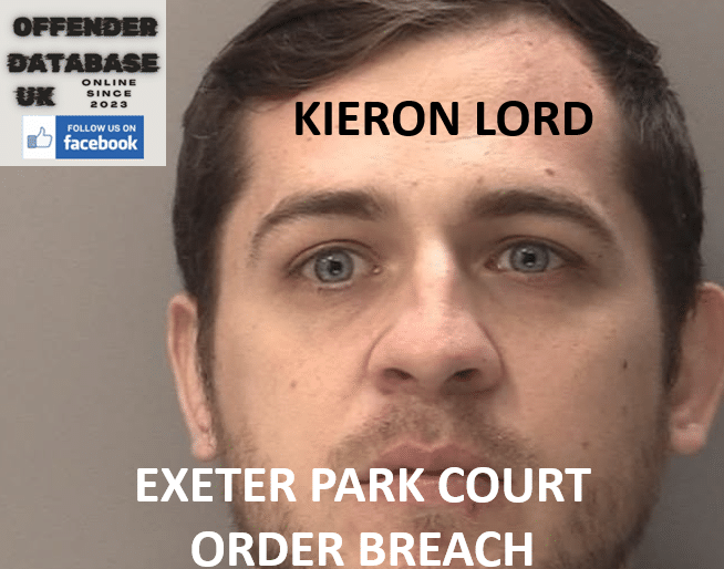 KIERON LORD EXETER PARK COURT ORDER BREACH KIERON LORD EXETER CATHEDRAL PROTECTIVE BANS VIOLATION CONVICTION