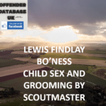 LEWIS FINDLAY – BO’NESS – CHILD SEX AND GROOMING BY SCOUTMASTER