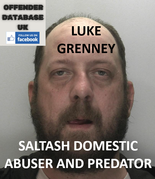 LUKE GRENNEY SALTASH DOMESTIC ABUSER AND PREDATOR