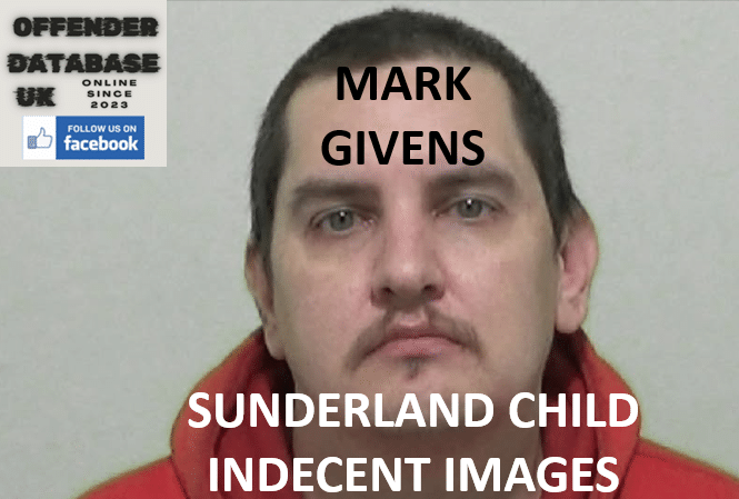 MARK GIVENS SUNDERLAND CHILD INDECENT IMAGES CONVICTION