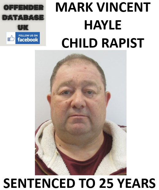 MARK VINCENT HAYLE CHILD RAPIST SENTENCED TO 25 YEARS