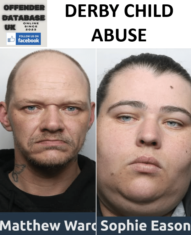 matthew ward and sophie eason derby child abuse matthew ward and sophie eason derby child abuse