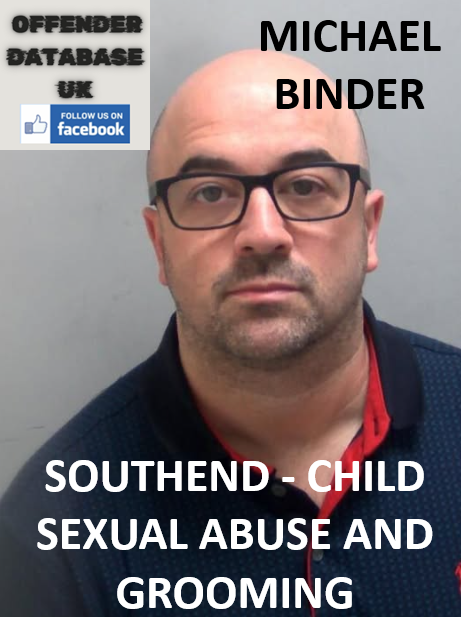 MICHAEL BINDER - SOUTHEND - CHILD SEXUAL ABUSE AND GROOMING