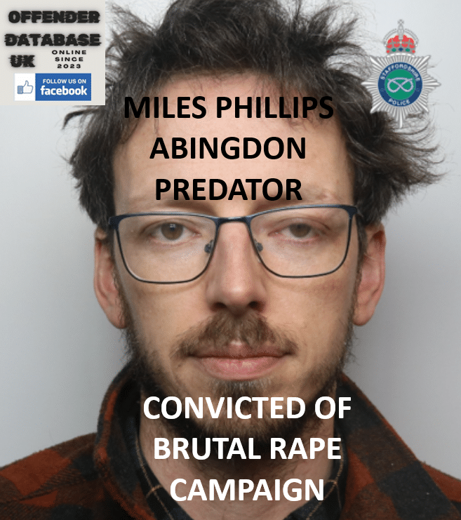 MILES PHILLIPS ABINGDON PREDATOR CONVICTED OF BRUTAL RAPE CAMPAIGN MILES PHILLIPS ABINGDON PREDATOR CONVICTED OF BRUTAL RAPE CAMPAIGN