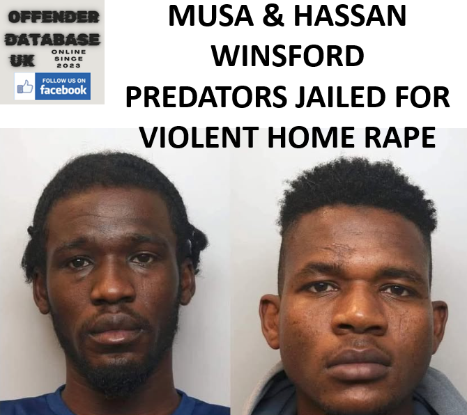 MUSA AND HASSAN – WINSFORD – PREDATORS JAILED FOR VIOLENT HOME RAPE MUSA & HASSAN – WINSFORD – PREDATORS JAILED FOR VIOLENT HOME RAPE