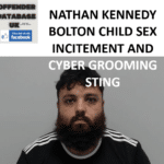 NATHAN KENNEDY – BOLTON – CHILD SEX INCITEMENT AND CYBER GROOMING STING