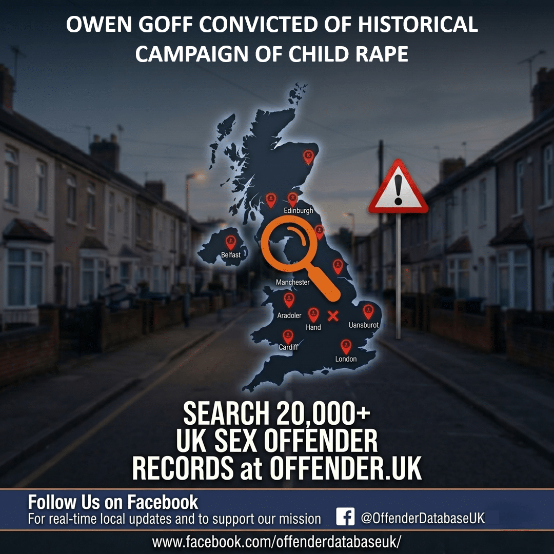 OWEN GOFF CONVICTED OF HISTORICAL CAMPAIGN OF CHILD RAPE OWEN GOFF CONVICTED OF HISTORICAL CAMPAIGN OF CHILD RAPE