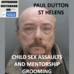 PAUL DUTTON – ST HELENS – CHILD SEX ASSAULTS AND MENTORSHIP GROOMING