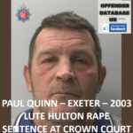 PAUL QUINN – EXETER – 2003 LUTE HULTON RAPE SENTENCE AT CROWN COURT